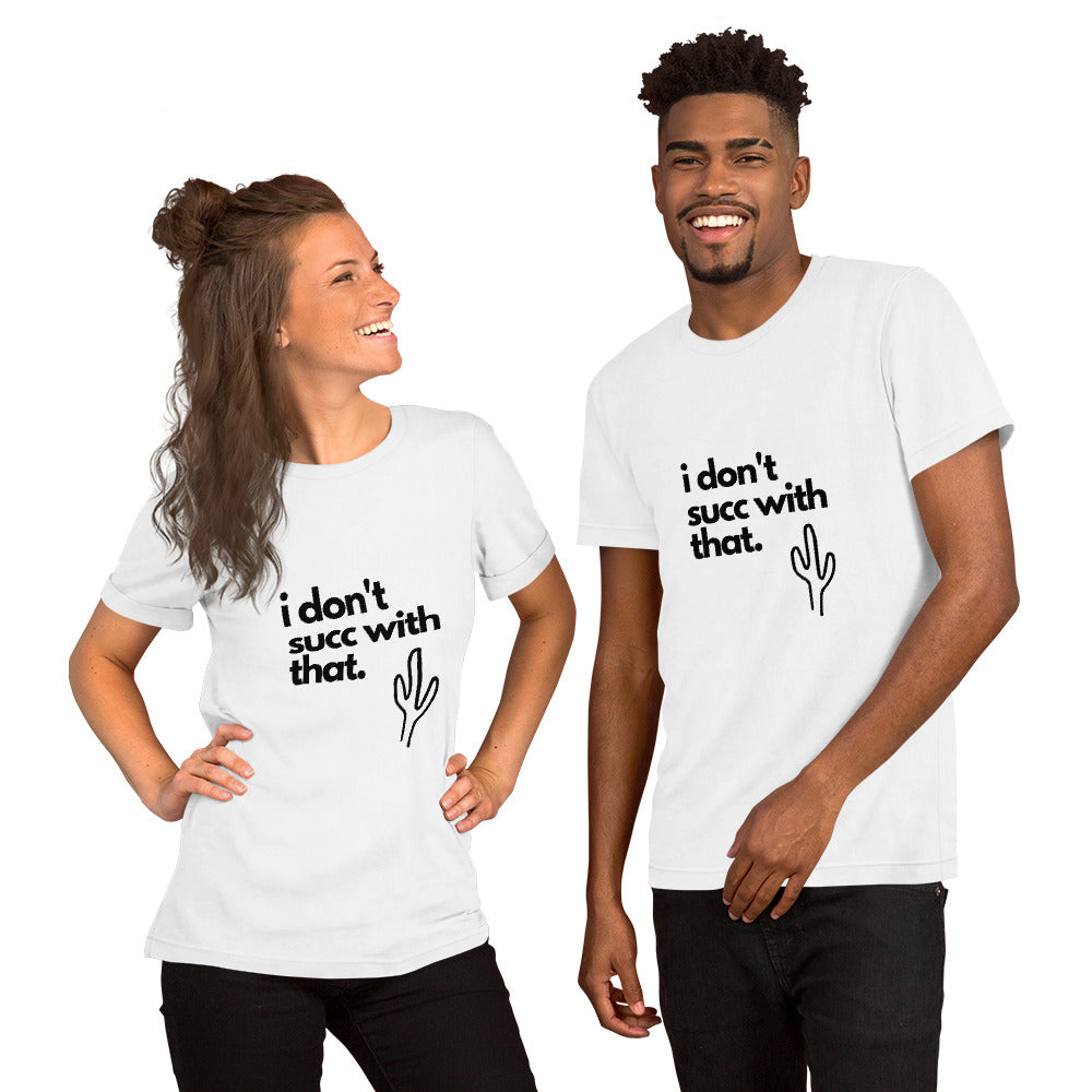 i don't succ with that T-shirt