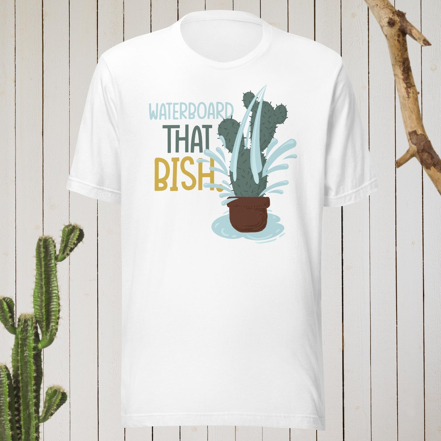 Waterboard that bish T-shirt