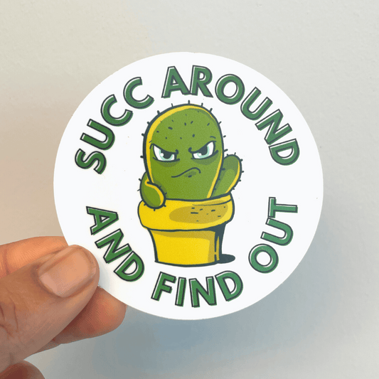 Succ Around and Find Out Sticker
